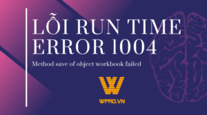 Lỗi Run time error 1004, method save of workbook fail
